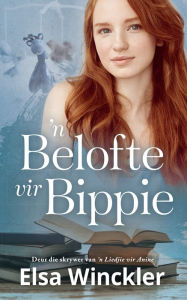 Title: 'n Belofte vir Bippie, Author: Elsa Winckler