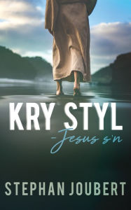 Title: Kry styl - Jesus s'n!, Author: Stephan Joubert