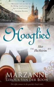 Title: Israel-reeks 11: Hooglied: Shir HaShirim, Author: Marzanne Leroux-Van der Boon
