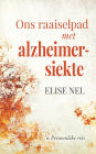 Ons raaiselpad met alzheimersiekte: 'n Persoonlike reis