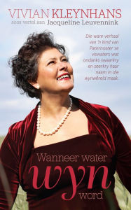 Title: Wanneer water wyn word, Author: Vivian Kleynhans