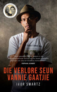 Title: Die verlore seun vannie Gaatjie, Author: Ivor Swartz