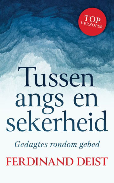 Tussen angs en sekerheid: Gedagtes rondom gebed