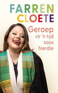 Title: Geroep vir 'n tyd soos hierdie, Author: Farren Cloete