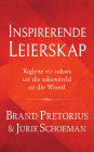 Inspirerende leierskap: Riglyne vir sukses uit die sakewêreld en die Woord