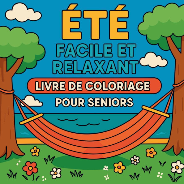 ï¿½tï¿½ Facile et Relaxant - Livre de Coloriage pour Seniors