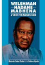 Welshman Hadane Mabhena: A Voice for Matabeleland