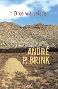 Title: 'n Droï¿½ wit seisoen, Author: Andrï P Brink