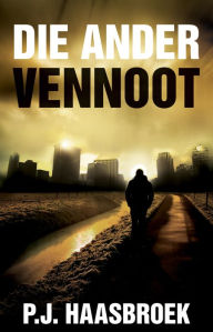 Title: Die ander vennoot, Author: P.J Haasbroek