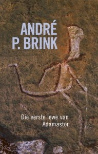 Title: Eerste lewe van Adamastor, Author: André Brink