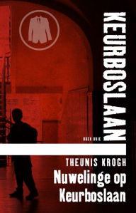 Title: Nuwelinge op Keurboslaan #3, Author: Theunis Krogh