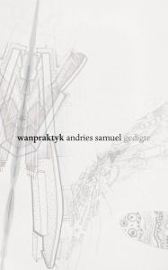 Title: Wanpraktyk, Author: Andries Samuel