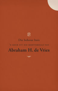 Title: Die behoue huis, Author: Abraham H. de Vries