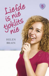 Title: Liefde is nie tjoklits nie: Eerste liefde 5, Author: Helen Brain
