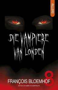 Title: Die vampiere van Londen, Author: François Bloemhof