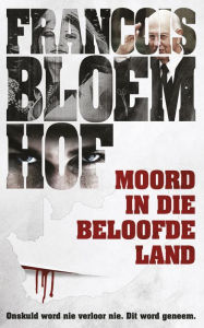 Title: Moord in die beloofde land, Author: François Bloemhof