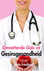 Title: Omvattende Gids vir Gesinsgesondheid, Author: Linda Friedland
