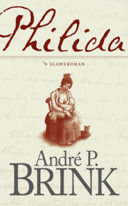 Title: Philida: 'n Slaweroman, Author: André Brink