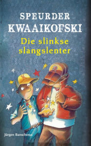 Title: Speurder Kwaaikofski: Die slinkse slangslenter, Author: Jürgen Banscherus