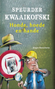Title: Speurder Kwaaikofski 6: Honde, hoede en hande, Author: Jüngen Banscherus