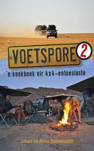 Title: Voetspore 2: 'n kookboek vir 4x4-entoesiaste, Author: Johan Badenhorst