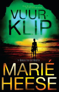 Title: Vuurklip, Author: Marié Heese