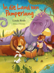 Title: In die land van pamperlang, Author: Helena Rode
