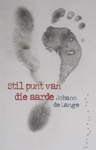 Title: Stil punt van die aarde, Author: Johann de Lange