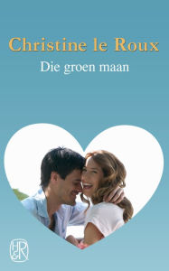 Title: Die groen maan, Author: Christine le Roux