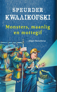 Title: Speurder Kwaaikofski 10: Monsters, maanlig en mottegif, Author: Jürgen Banscherus
