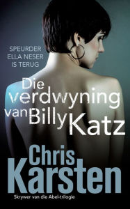Title: Die verdwyning van Billy Katz, Author: Chris Karsten