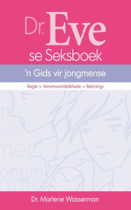 Title: Dr. Eve se seksboek: 'n Gids vir jongmense, Author: Marlene Wasserman