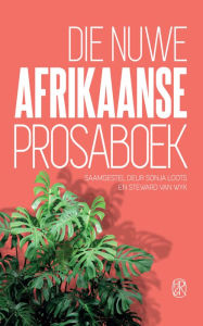 Title: Die nuwe Afrikaanse prosaboek, Author: Sonja Loots
