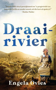 Title: Draairivier, Author: Engela Ovies