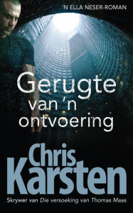 Title: Gerugte van 'n ontvoering, Author: Chris Karsten