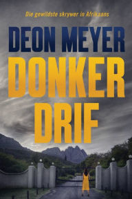 Title: Donkerdrif, Author: Deon Meyer