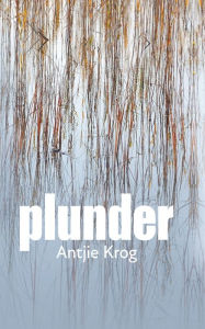 Title: Plunder, Author: Antjie Krog