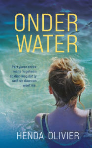 Title: Onder water, Author: Henda Olivier