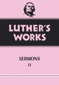 Luther's Works: Sermons II