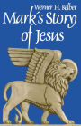 Mark's Story Of Jesus / Edition 1