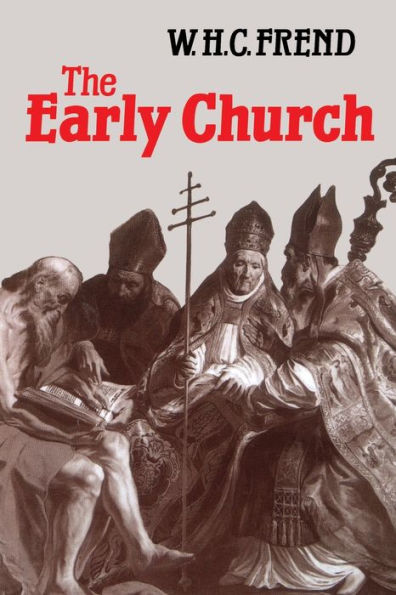 The Early Church: From the Beginnings to 461 / Edition 1