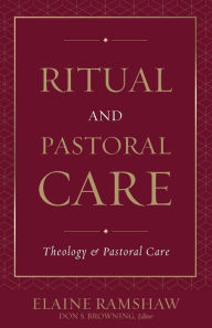 Title: Ritual and Pastoral Care, Author: Don S. Browning