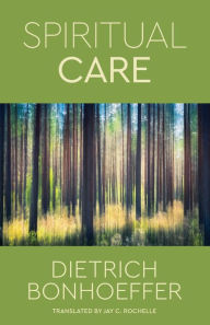 Title: Spiritual Care, Author: Dietrich Bonhoeffer