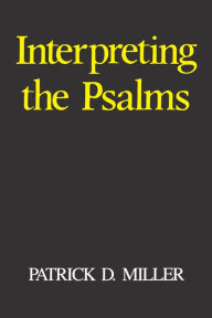 Title: Interpreting the Psalms, Author: Patrick D. Miller