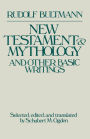 New Testament Mythology and Other Basic Writings