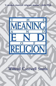 The Meaning And End Of Religion
