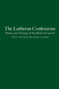 Title: The Lutheran Confessions: History and Theology of The Book of Concord, Author: Robert Kolb