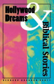 Title: Hollywood Dreams and Biblical Stories, Author: Bernard Brandon Scott