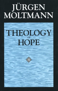 Theology Of Hope / Edition 1