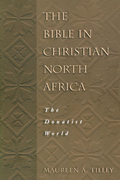 The Bible in Christian North Africa: The Donatist World